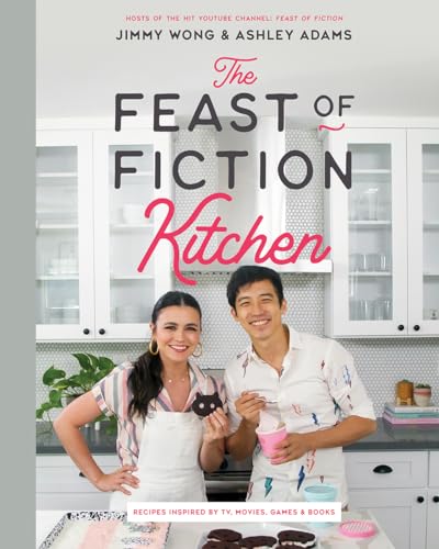 The Feast of Fiction Kitchen: Recipes Inspired by TV, Movies, Games & Books von Countryman Press